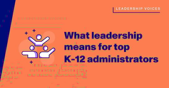 What it takes to lead in K-12